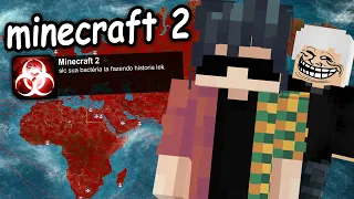Desenvolvemos uma praga chamada Minecraft 2 pra acabar com o mundo