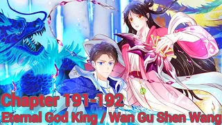 Eternal god king / wan gu shen wang chapter 191-192 english