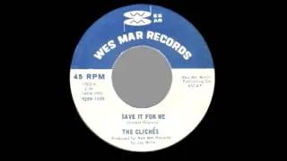 The Cliches - Save It For Me