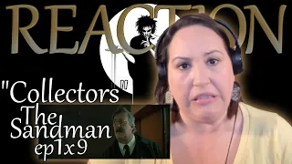 REACTION - The Sandman - Ep 1x9 - "Collectors" - Netflix