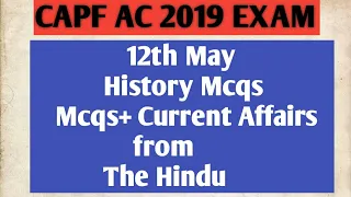 CAPF AC 2019 - 12th MAY  Mcqs+ Current Affairs