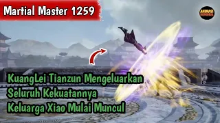 Martial Master 1259 ‼️Kuanglei Tianzun Mengeluarkan Seluruh Kemampuannya.Keluarga Xiao Mulai Muncul