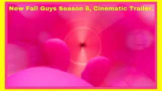 New Fall Guys Season 6, Cinematic Trailer.