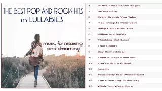 The Best Pop and Rock Hits in Lullabies - Music For Relaxing and Dreaming