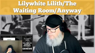 Genesis - Lilywhite Lilith/The Waiting Room/Anyway - (Reaction/Review)