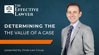 How to Determine the Value of a Personal Injury Case | The Effective Lawyer Legal Podcast