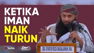 Ketika Iman Naik Turun - Ustadz Dr. Syafiq Riza Basalamah, M.A. - 5 Menit yang Menginspirasi