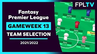 FPL Team Selection | GAMEWEEK 13 | Fantasy Premier League | 21/22