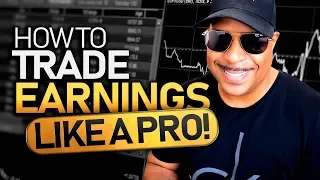 How To Trade Earnings Like A Pro!