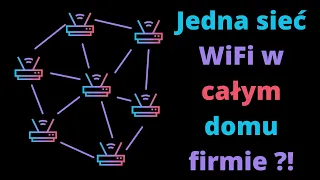 Jedna nazwa wifi? Przełączanie między routerami? mesh? Roaming?