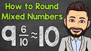 How to Round Mixed Numbers | Math with Mr. J