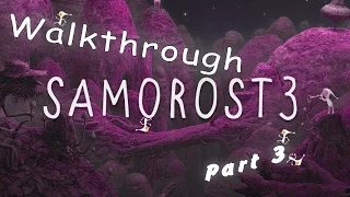 Full Samorost 3 walkthrough - Part 3 + all achievement