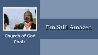 I’m Still Amazed - Church of God Choir