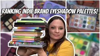 RANKING All of my INDIE BRAND Eyeshadow Palettes!