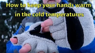 How to keep your hands warm in the cold temperatures