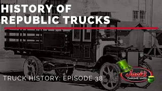 History of Republic Trucks - Truck History Episode 38