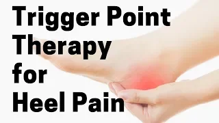 Trigger Point Therapy for Heel Pain - Massage Monday 384