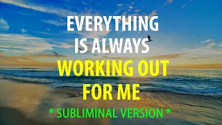 🎧 SUBLIMINAL 🎧 Everything is Always Working Out for Me - Affirmations Inspired by Abraham Hicks