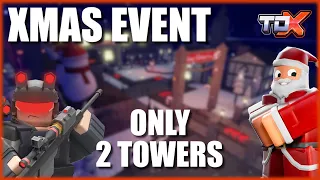 SOLO Christmas Event WITH 2 TOWERS ONLY | Tower Defense X | Roblox