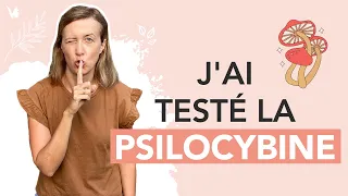 CONFESSION : J'ai testé la thérapie psychédélique avec LA PSILOCYBINE