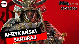 Afrykański samurai Ubisoftu - NRFlash (20.05.2024)