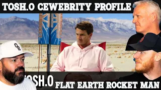 Tosh.O CeWEBrity Profile - Flat Earth Rocket Man REACTION!! | OFFICE BLOKES REACT!!