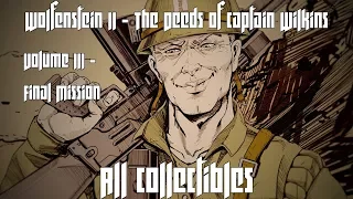 Wolfenstein II: Deeds of Captain Wilkins - Volume 3 - Final Mission- ALL COLLECTIBLES HD