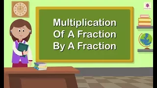 Multiplication of a Fraction by a Fraction | Mathematics Grade 5 | Periwinkle