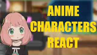 Anime Characters React! ||Anya Forger||1/6