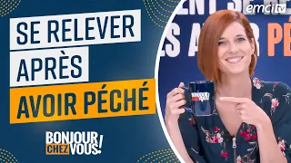 Comment se relever après avoir péché ? - Bonjour chez vous !