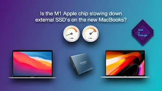 Is the M1 Apple chip slowing down external SSD's on the new MacBooks?