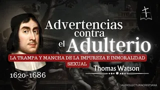 Los Terribles caminos del Adulterio (Quinto Mandamiento)| Thomas Watson #sanadoctrina