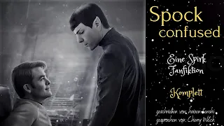 Spock confused ~ Eine Spirk Fanfiktion ~ Komplett