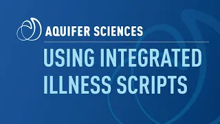Using Aquifer Integrated Illness Scripts