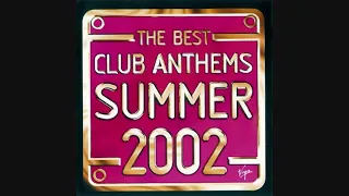 The Best Club Anthems Summer 2002 - CD1