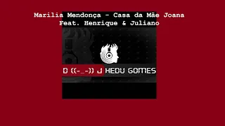 Marília Mendonça - Casa da Mãe Joana Feat. Henrique & Juliano (Remix DJ Hedu Gomes)