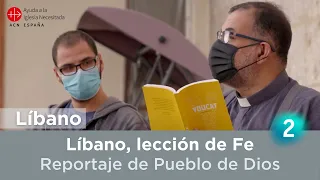 Líbano: Líbano, lección de Fe. Pueblo de Dios y ACN, 2021 - Ayuda a la Iglesia Necesitada