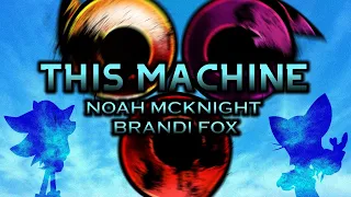 【SONIC HEROES COVER】 "This Machine" - Noah McKnight & @Brandimakesmusic