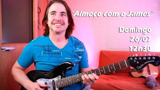 REPRISE "ALMOÇO COM O JAMES" - Domingo - 26/07  #live #stayhome #ficaemcasa