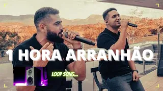 (1 Hora) Henrique e Juliano - ARRANHÃO