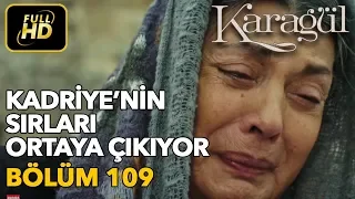 Karagül 109. Bölüm / Full HD (Tek Parça) - Kadriye'nin Sırları Ortaya Çıkıyor