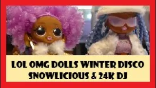 LOL Surprise OMG Surprise Winter Disco Snowlicious and 24K DJ Doll Review