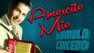 Romulo Caicedo - Amorcito Mio