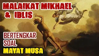 Alasan MALAIKAT MIKHAEL & IBLIS Memperdebatkan JENAZAH MUSA [Yudas 9]