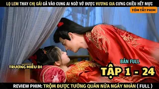 Review Phim Trộm Được Tướng Quân Nửa Ngày Nhàn | Full Tập 1 - 24 | Trương Miểu Di + Quách Phẩm Siêu