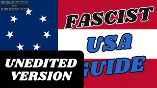 Fascist USA Guide: Make America Great Again! (UNEDITED VERSION) | HOI4 Unedited Videos