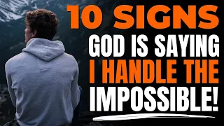If You See These Signs, God is Saying You: I HANDLE THE IMPOSSIBLE (Christian Motivation)
