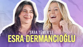 Saba Tümer'le Esra Dermancıoğlu: Bütün Ünlülere Mesaj Atıyorum