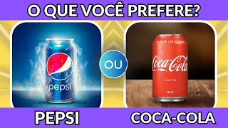 🔄 O QUE VOCÊ PREFERE? PEPSI OU COCA-COLA? | jogo das escolhas | Edição Comida