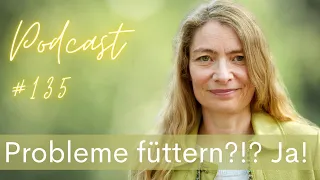 Podcast #135: Wie Liebe heilt - Dämonenfüttern 🐲